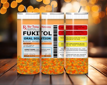 Funny Fukitol Oral Solution 20oz Skinny Tumbler