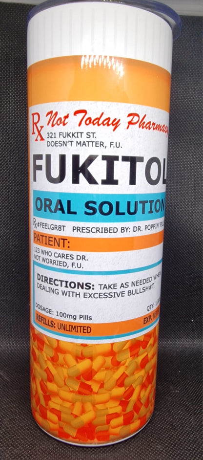 Funny Fukitol Oral Solution 20oz Skinny Tumbler